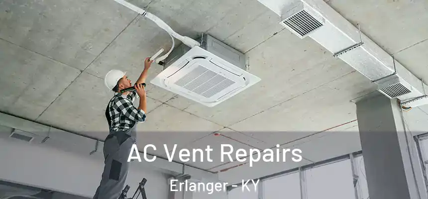 AC Vent Repairs Erlanger - KY