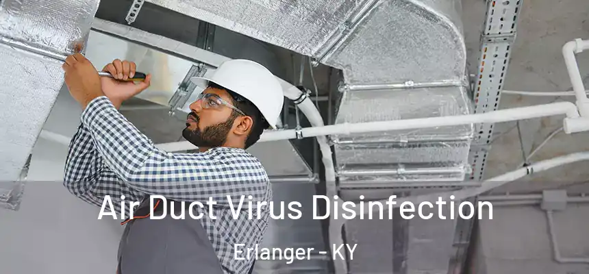  Air Duct Virus Disinfection Erlanger - KY