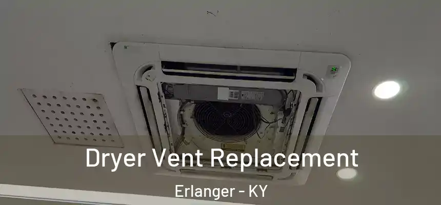 Dryer Vent Replacement Erlanger - KY