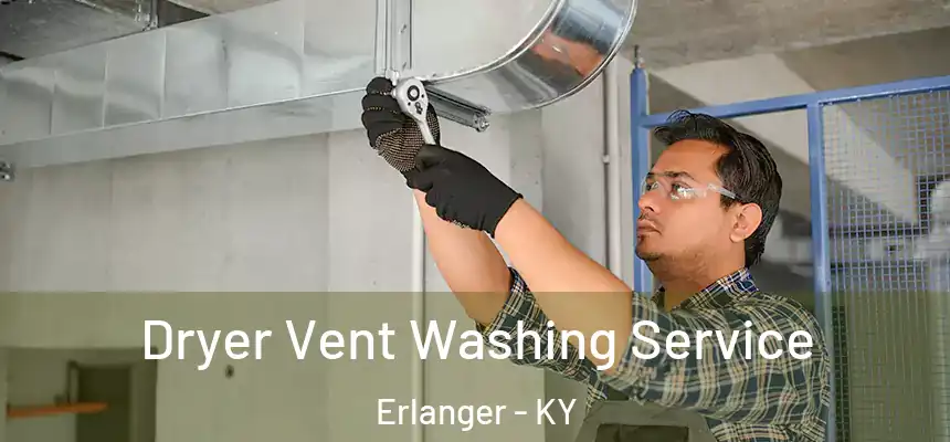  Dryer Vent Washing Service Erlanger - KY