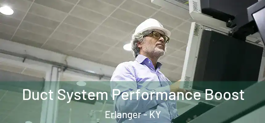 Duct System Performance Boost Erlanger - KY