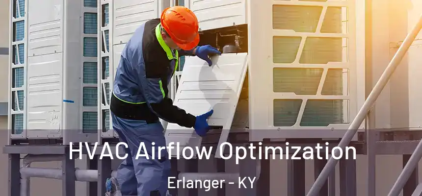 HVAC Airflow Optimization Erlanger - KY