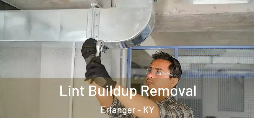 Lint Buildup Removal Erlanger - KY